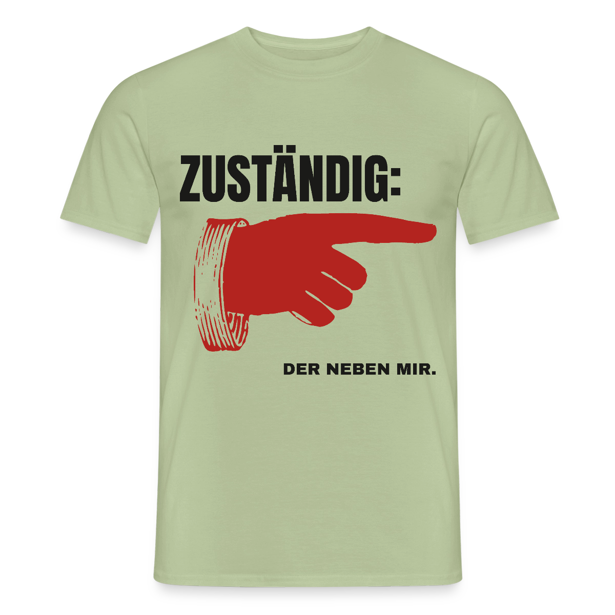"Zuständig: der neben mir." Motiv-T-Shirt für Männer, Farbe Sage
