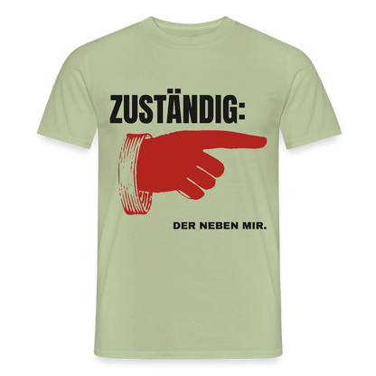 "Zuständig: der neben mir." Motiv-T-Shirt für Männer, Farbe Sage