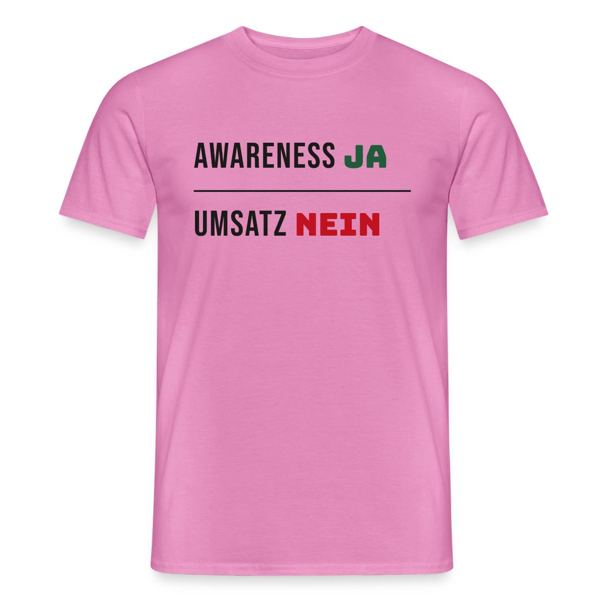 Awareness ja. Umsatz nein. Motiv-T-Shirt für Männer, Farbe Pink