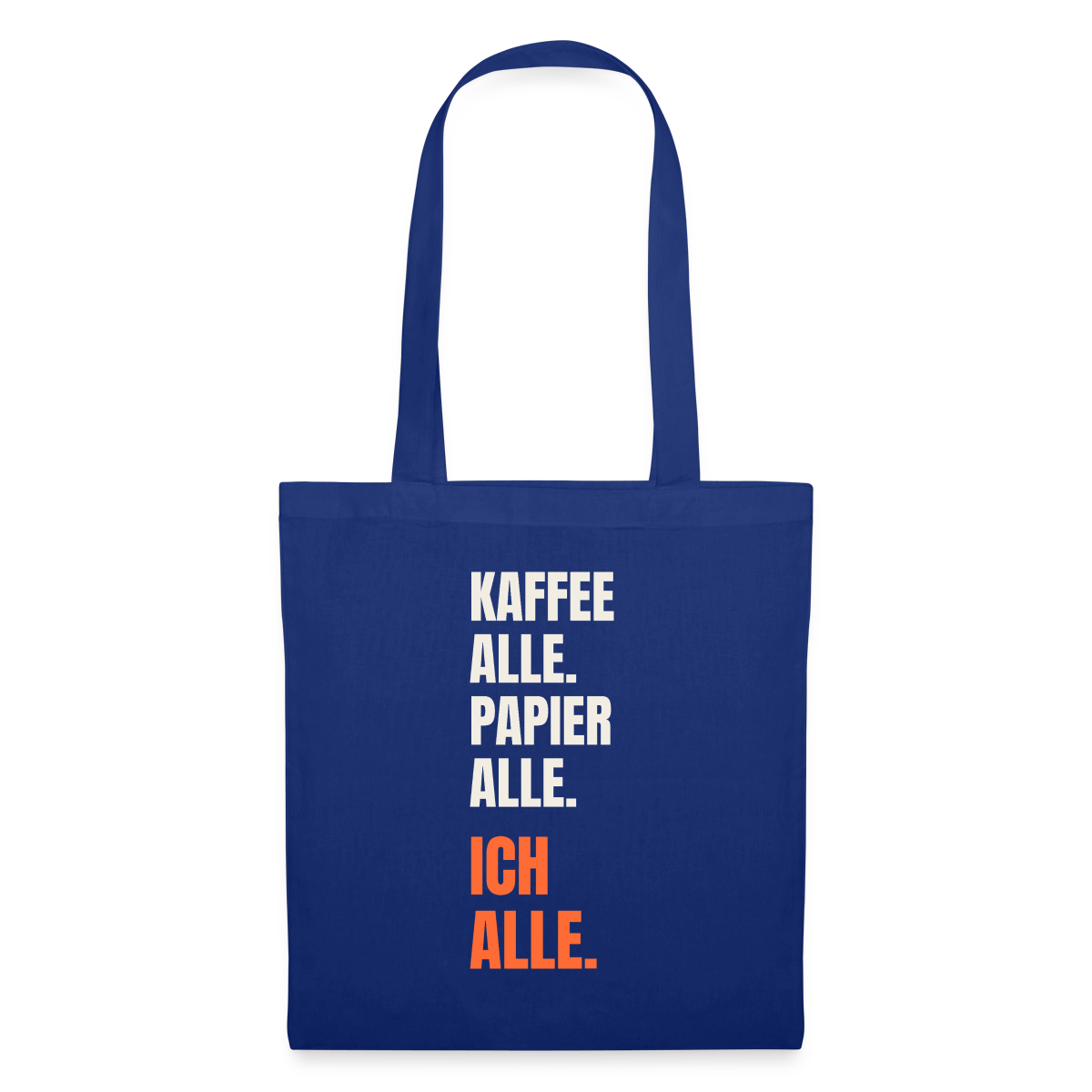 Kaffee alle. Papier alle. Ich alle. Stoffbeutel, Farbe Royalblau
