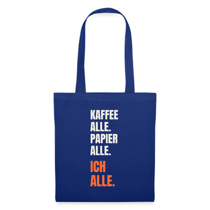 Kaffee alle. Papier alle. Ich alle. Stoffbeutel, Farbe Royalblau