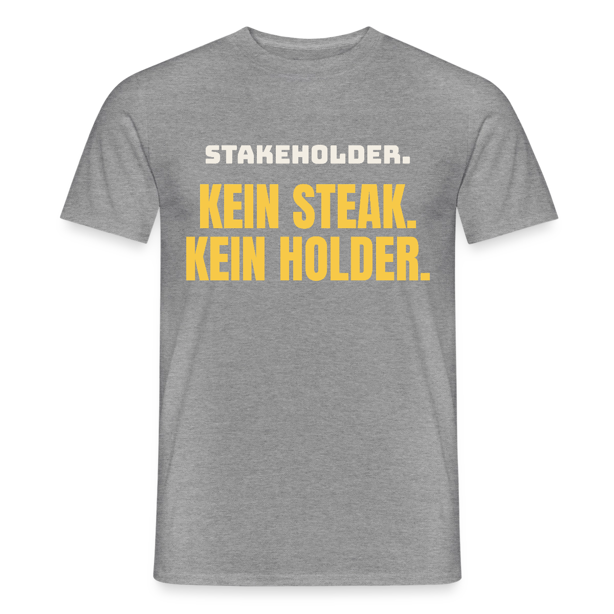"Stakeholder. Kein Steak. Kein Holder." Motiv-T-Shirt für Männer, Farbe Graphit meliert