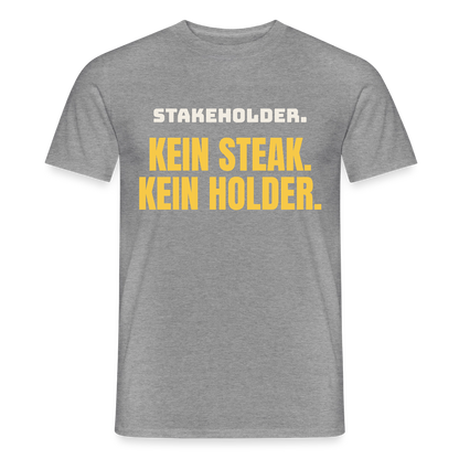"Stakeholder. Kein Steak. Kein Holder." Motiv-T-Shirt für Männer, Farbe Graphit meliert