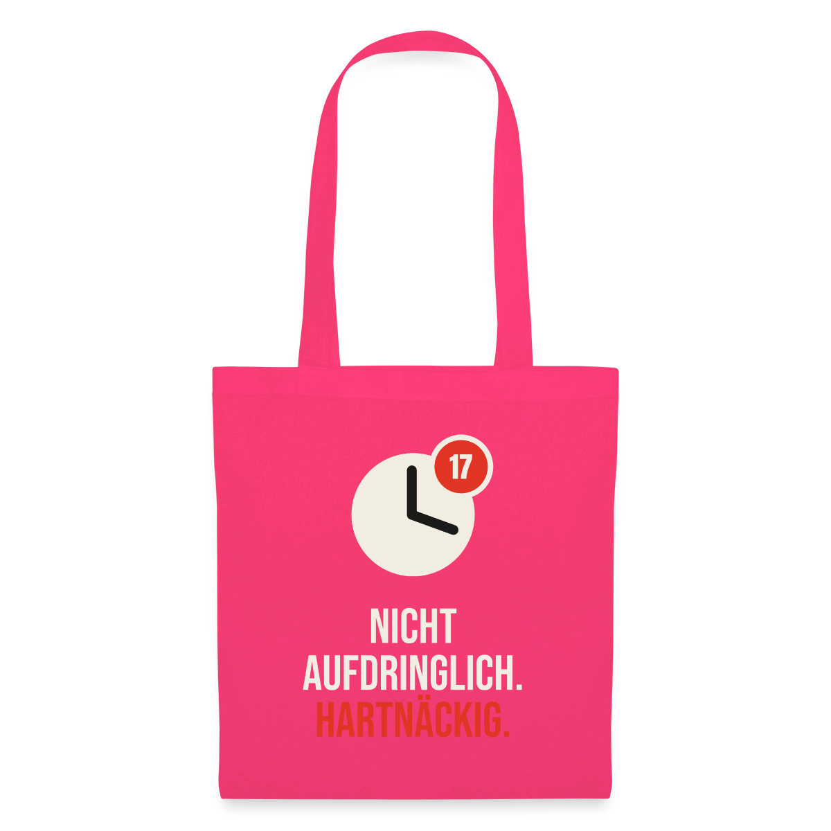 Nicht aufdringlich. Hartnäckig. Stoffbeutel, Farbe Azalea