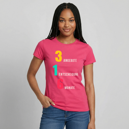"3 Angebote. 1 Entscheidung. 6 Monate." Motiv-T-Shirt für Frauen, Farbe Azalea