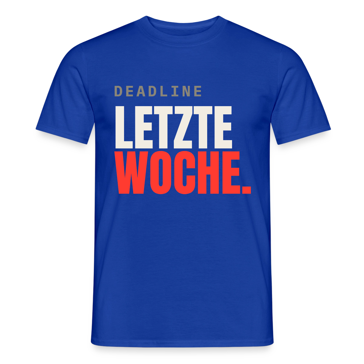 "Deadline: letzte Woche." Motiv-T-Shirt für Männer, Farbe Dunkelblau