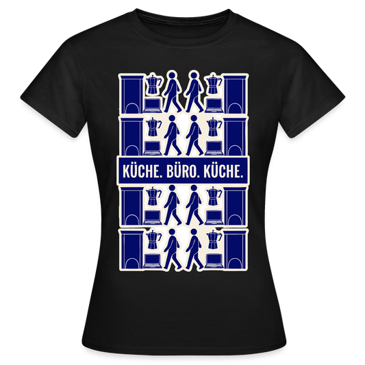 Küche. Büro. Küche. Motiv-T-Shirt für Frauen, Farbe Schwarz