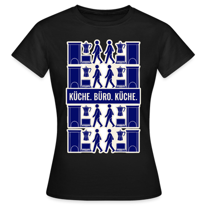 Küche. Büro. Küche. Motiv-T-Shirt für Frauen, Farbe Schwarz