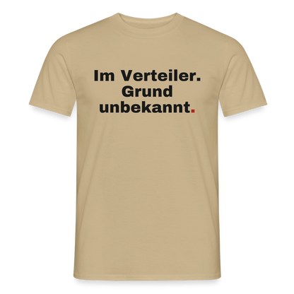 Im Verteiler. Grund unbekannt. Motiv-T-Shirt für Männer, Farbe Sandbeige
