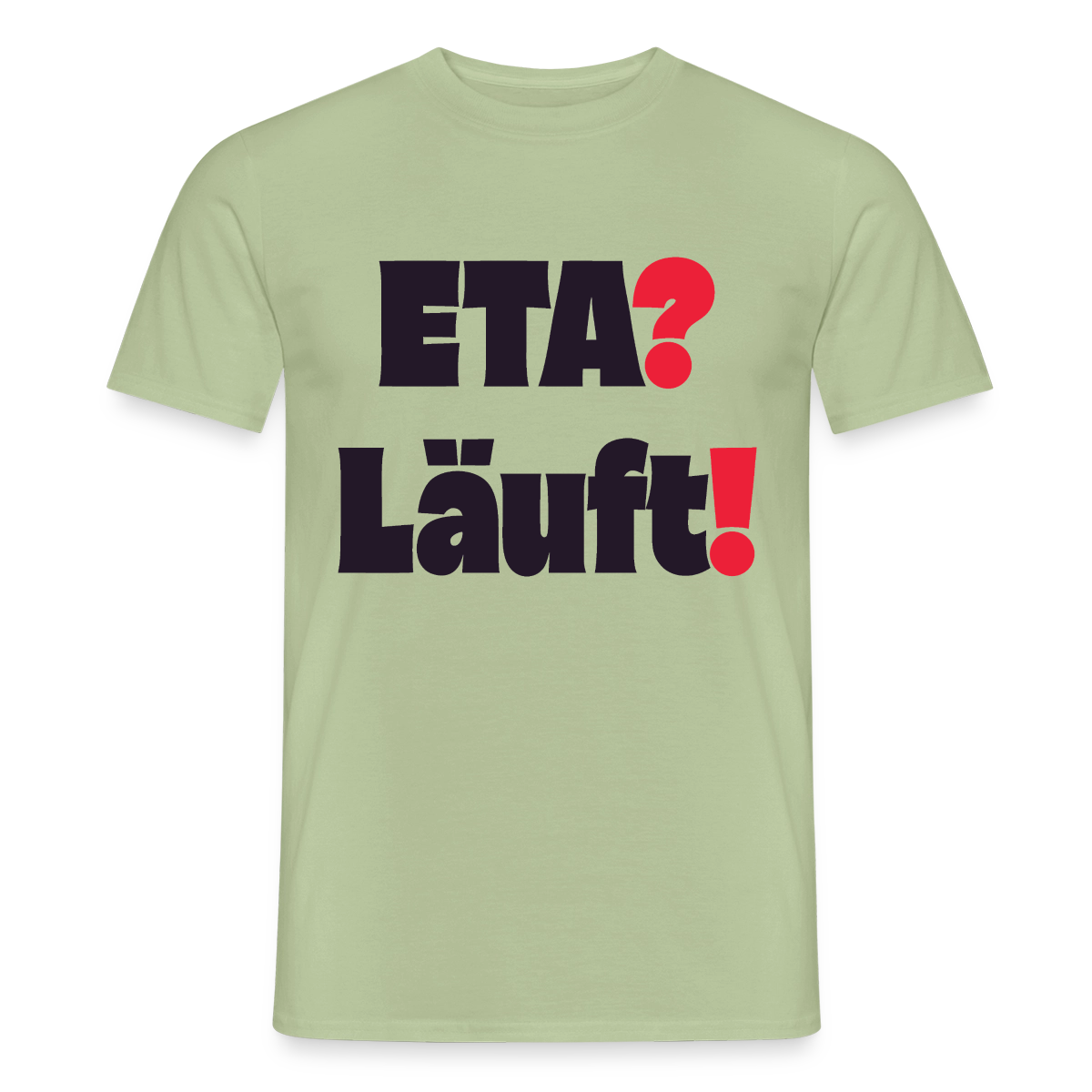 "ETA? Läuft! Typo-Motiv" Motiv-T-Shirt für Männer, Farbe Sage