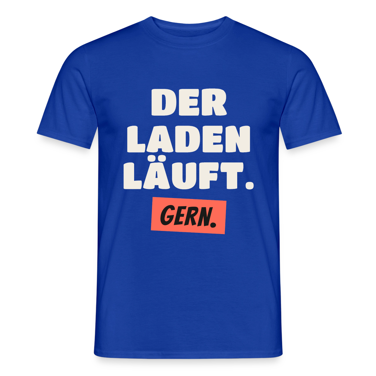Der Laden läuft. Gern. Motiv-T-Shirt für Männer, Farbe Dunkelblau