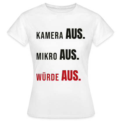 Kamera aus, Würde aus Motiv-T-Shirt für Frauen, Farbe Weiß