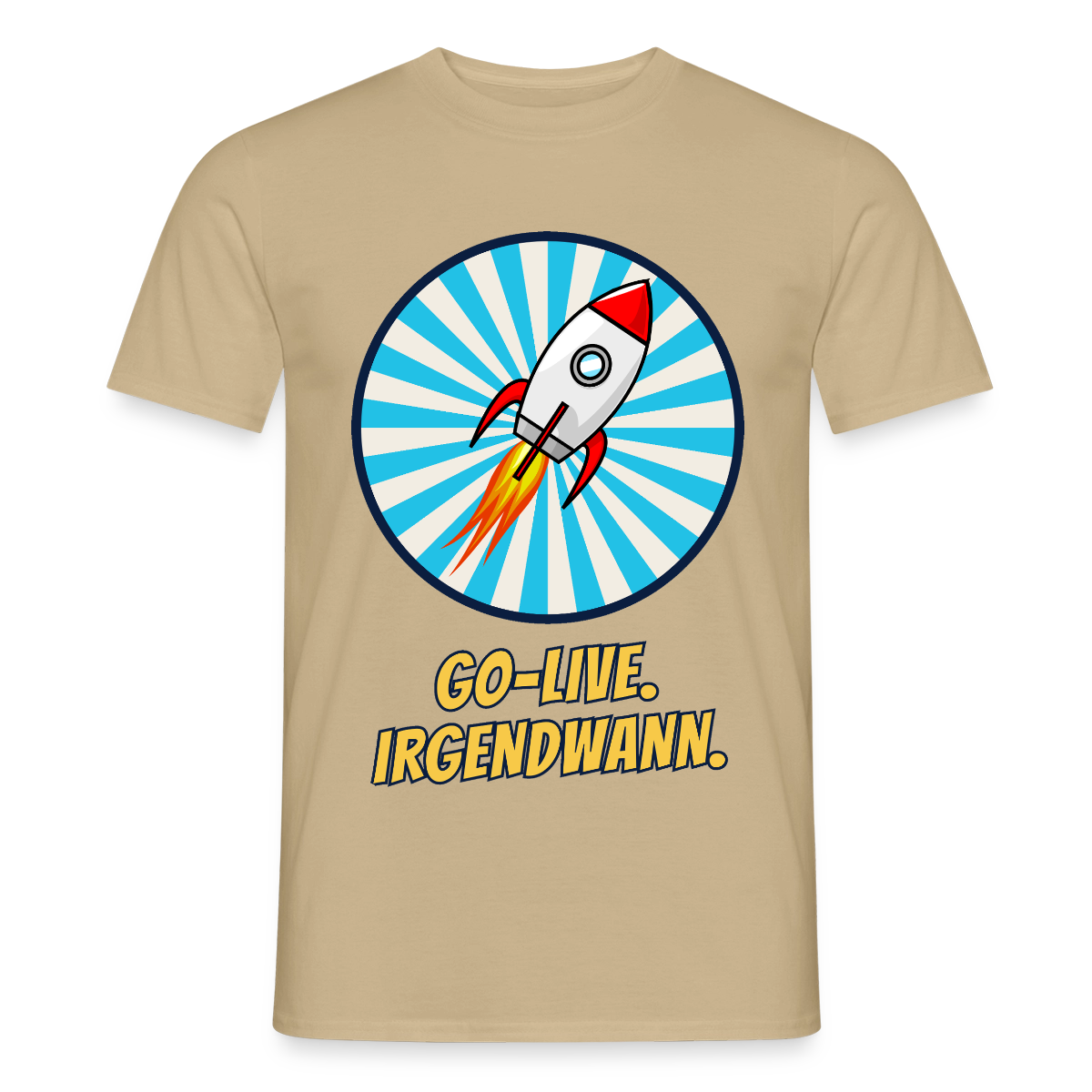 Go-Live. Irgendwann. Comic-Motiv Motiv-T-Shirt für Männer, Farbe Sandbeige