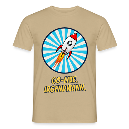 Go-Live. Irgendwann. Comic-Motiv Motiv-T-Shirt für Männer, Farbe Sandbeige