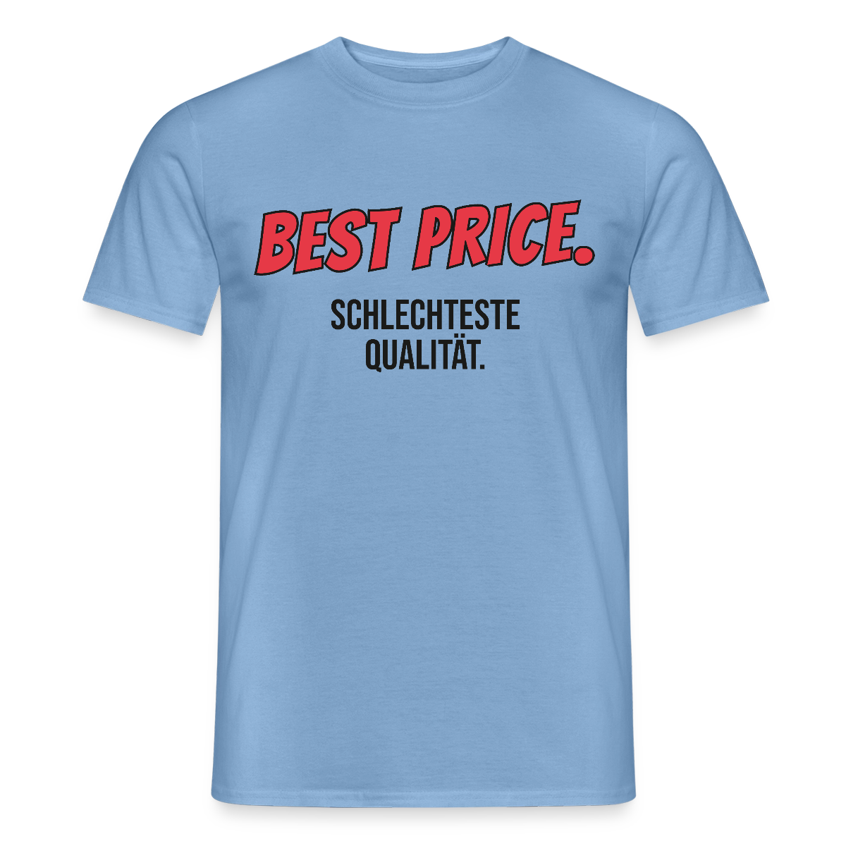 "Best Price. Schlechteste Qualität." Motiv-T-Shirt für Männer, Farbe Carolina Blue