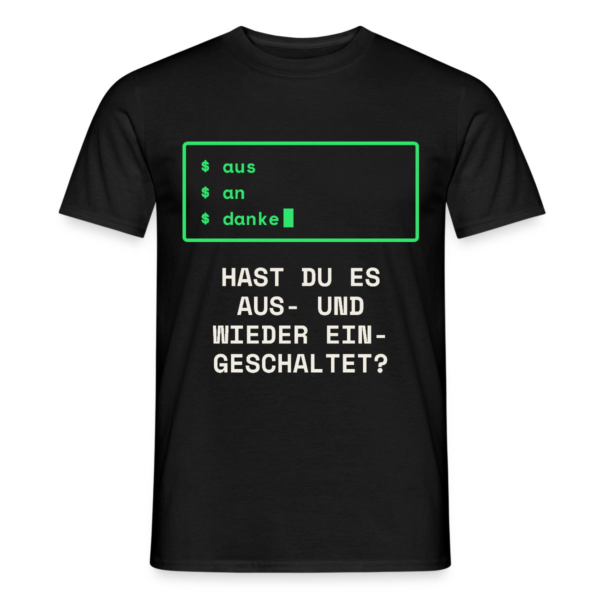 Hast du es aus- und wieder eingeschaltet? Motiv-T-Shirt für Männer, Farbe Schwarz