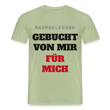 Raumbelegung: gebucht von mir. Für mich. Motiv-T-Shirt für Männer, Farbe Sage