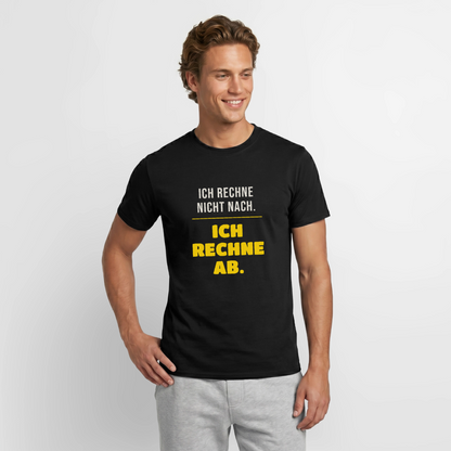 "Ich rechne nicht nach. Ich rechne ab." Motiv-T-Shirt für Männer, Farbe Schwarz, Model