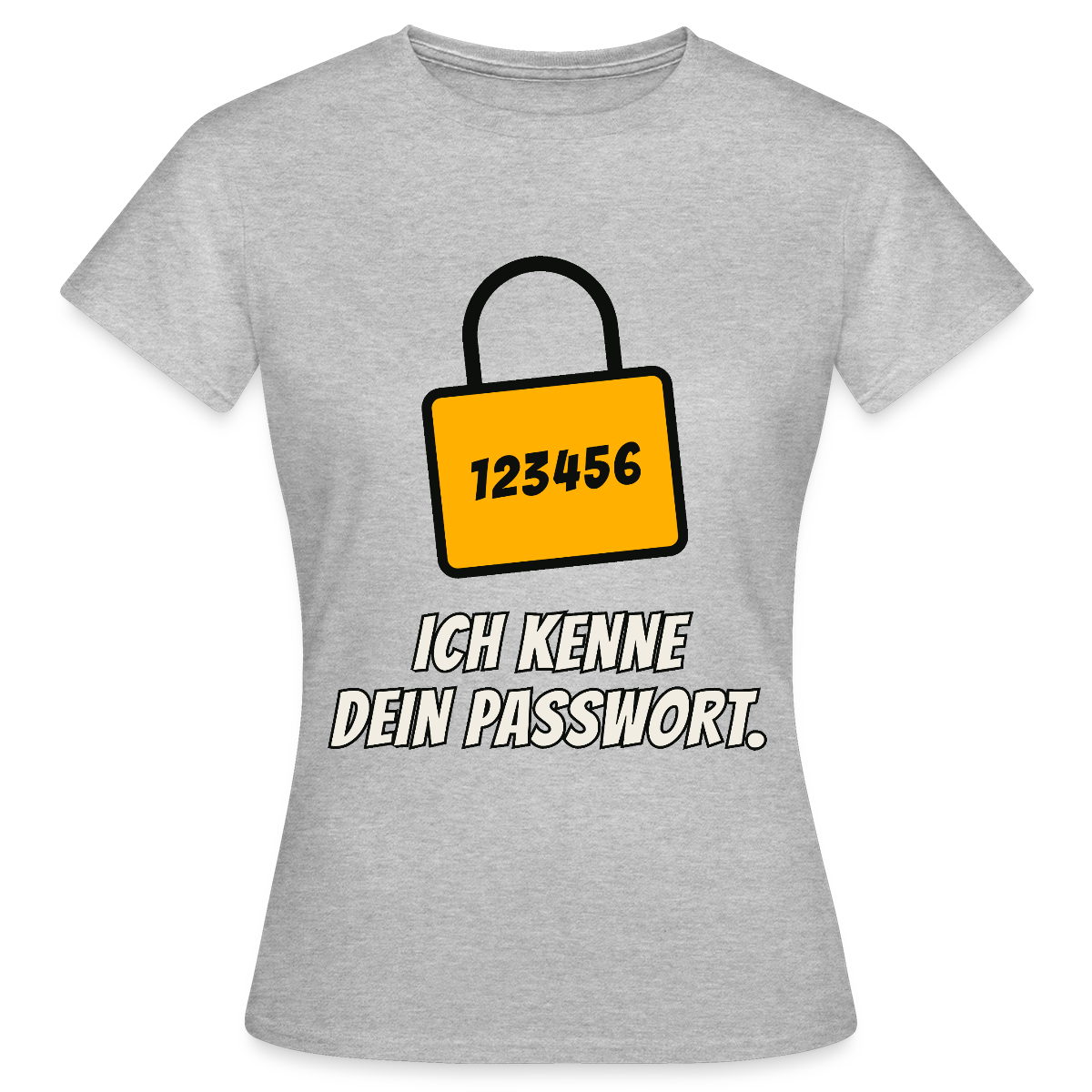 Ich kenne dein Passwort. Motiv-T-Shirt für Frauen, Farbe Grau meliert