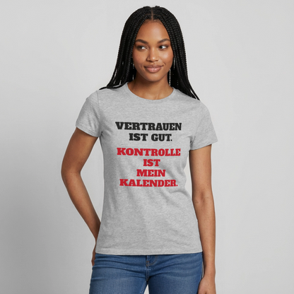 Vertrauen ist gut. Kontrolle ist mein Kalender. Motiv-T-Shirt für Frauen, Farbe Grau meliert, Model