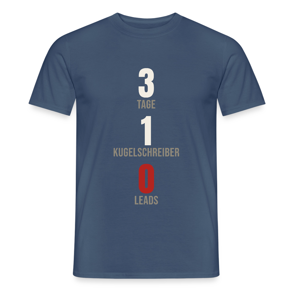 3 Tage. 1 Kugelschreiber. 0 Leads. Motiv-T-Shirt für Männer, Farbe Dunkles Denimblau