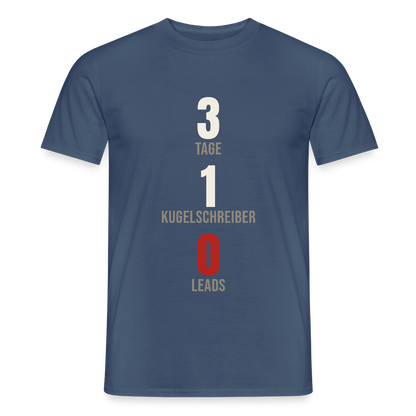 3 Tage. 1 Kugelschreiber. 0 Leads. Motiv-T-Shirt für Männer, Farbe Dunkles Denimblau