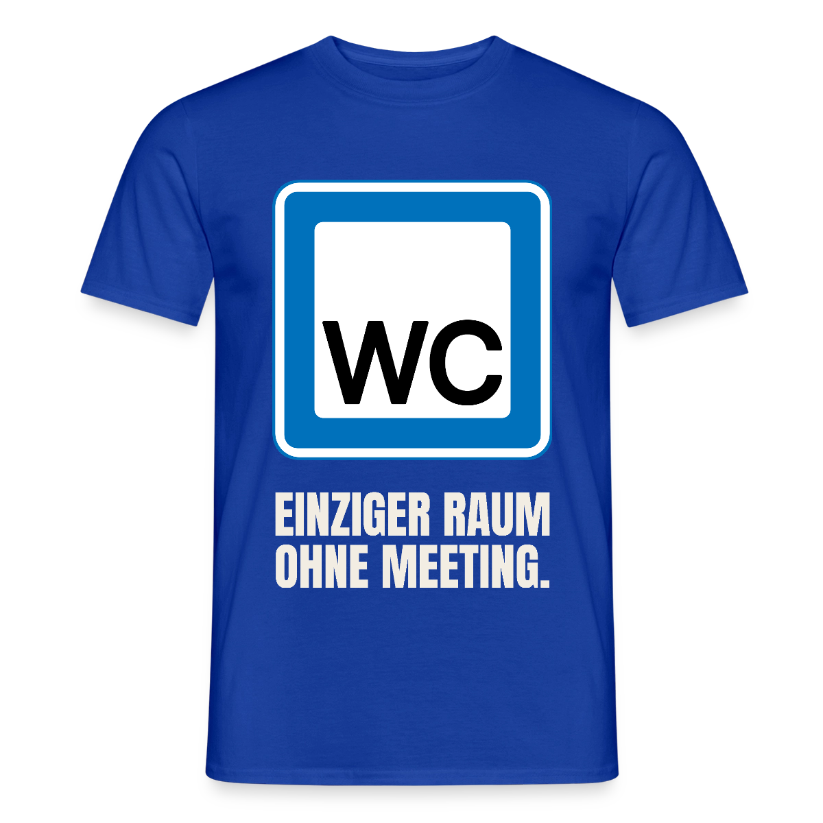 "WC: einziger Raum ohne Meeting." Motiv-T-Shirt für Männer, Farbe Dunkelblau