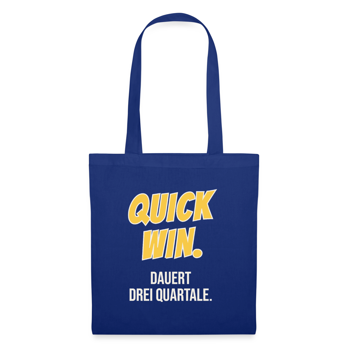 Quick Win. Dauert drei Quartale. Stoffbeutel, Farbe Royalblau