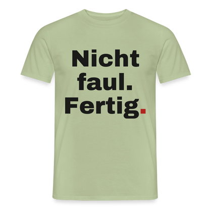 "Nicht faul. Fertig." Motiv-T-Shirt für Männer, Farbe Sage