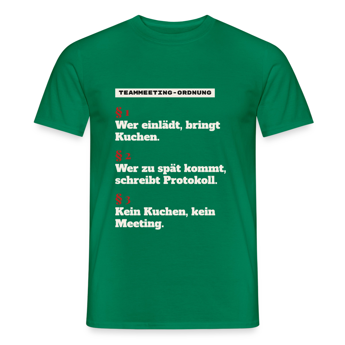 "Teammeeting-Ordnung: wer einlädt, bringt Kuchen." Motiv-T-Shirt für Männer, Farbe Kelly Green