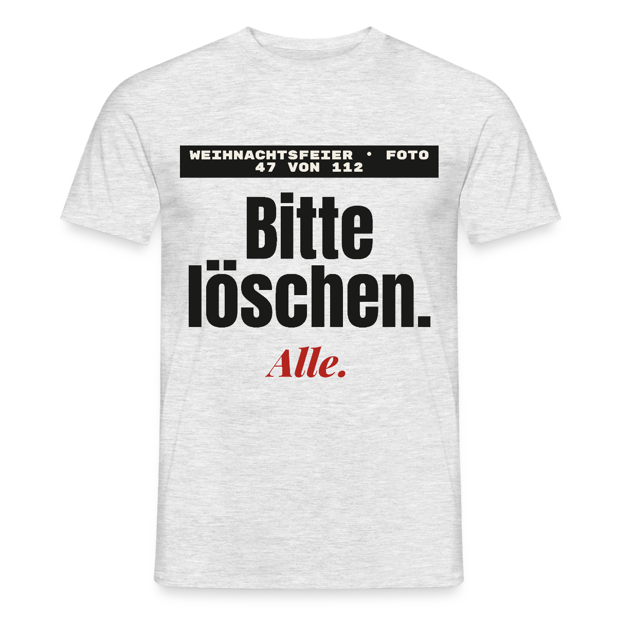 Weihnachtsfeier, Foto 47 von 112: bitte löschen. Alle. Motiv-T-Shirt für Männer, Farbe Grau meliert, Model