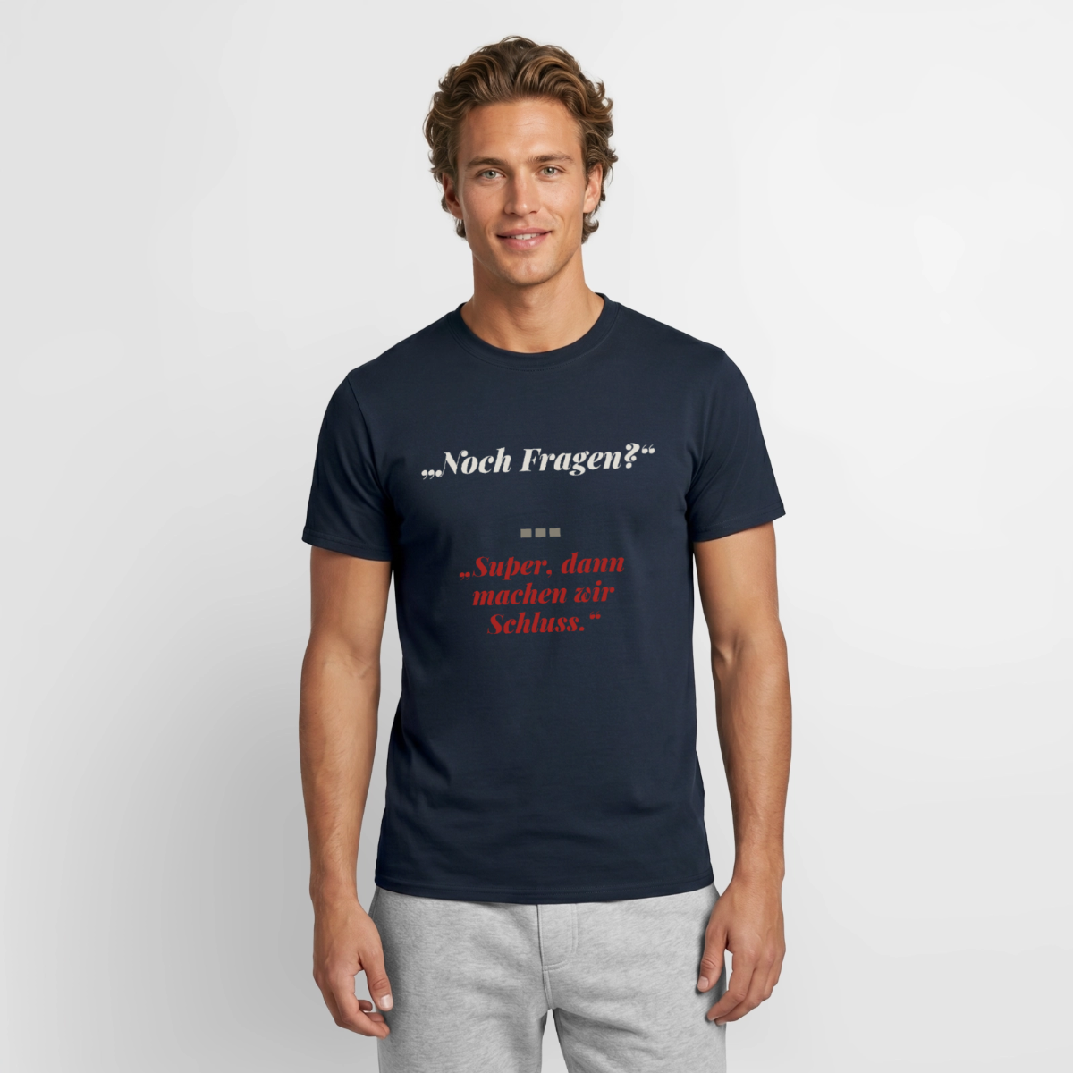 "Noch Fragen? Super, dann machen wir Schluss." Motiv-T-Shirt für Männer, Farbe Navy