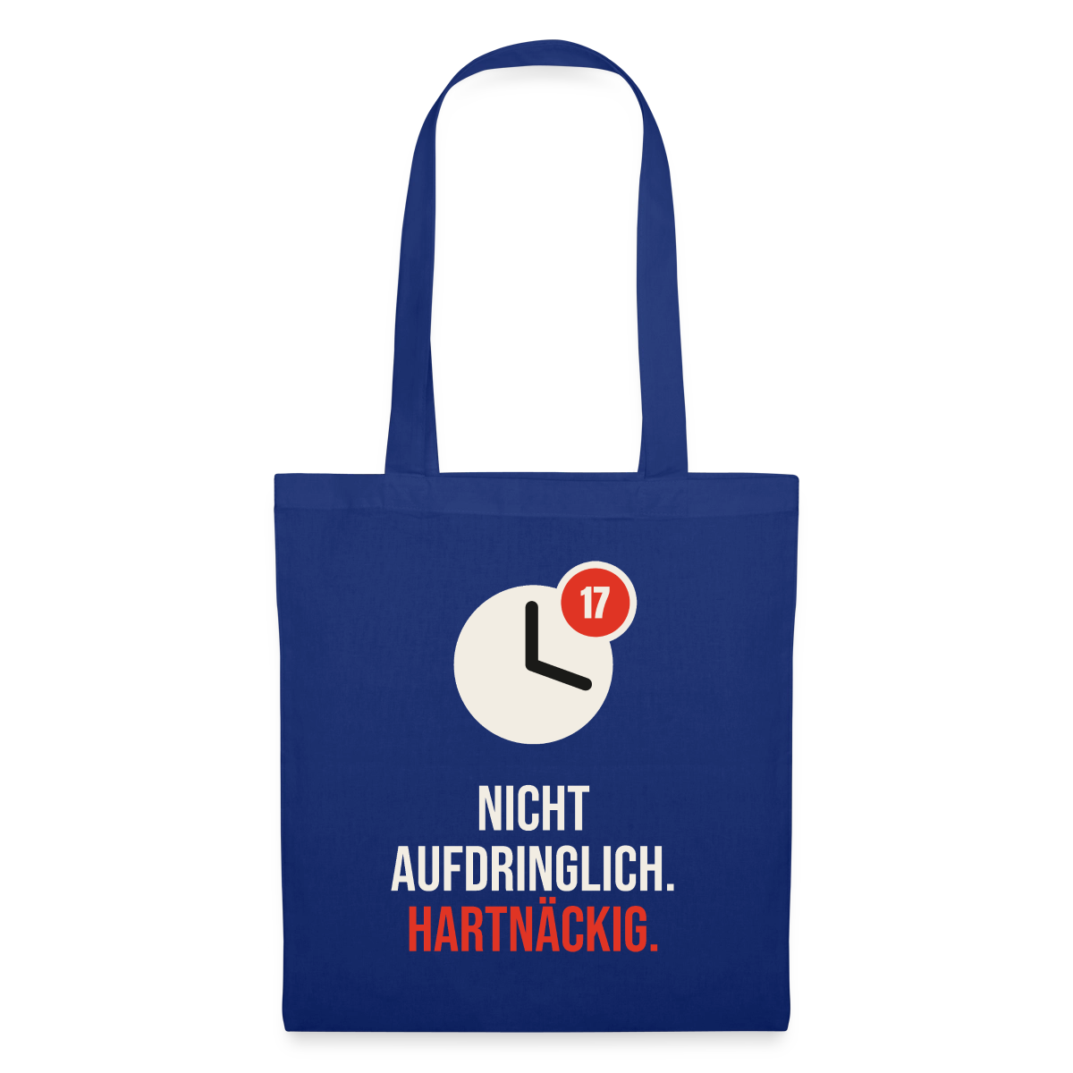 Nicht aufdringlich. Hartnäckig. Stoffbeutel, Farbe Royalblau