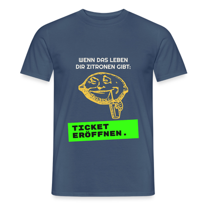 Wenn das Leben dir Zitronen gibt: Ticket eröffnen. Motiv-T-Shirt für Männer, Farbe Dunkles Denimblau