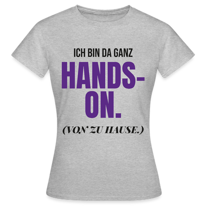 Hands-on von zu Hause Motiv-T-Shirt für Frauen, Farbe Grau meliert