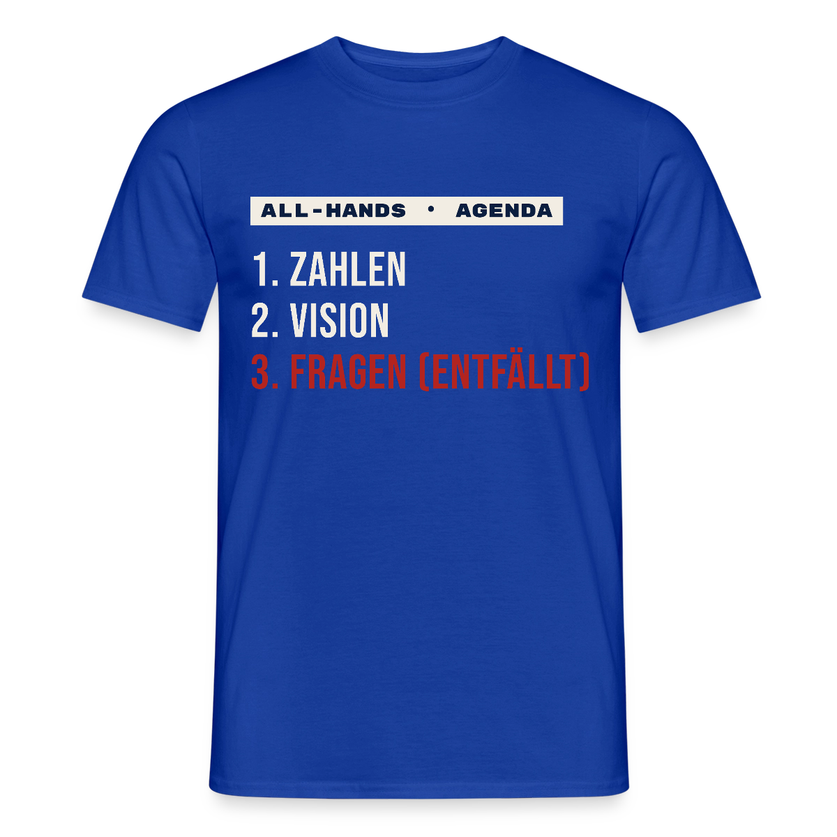 All-Hands-Agenda: 1 Zahlen, 2 Vision, 3 Fragen (entfällt) Motiv-T-Shirt für Männer, Farbe Dunkelblau