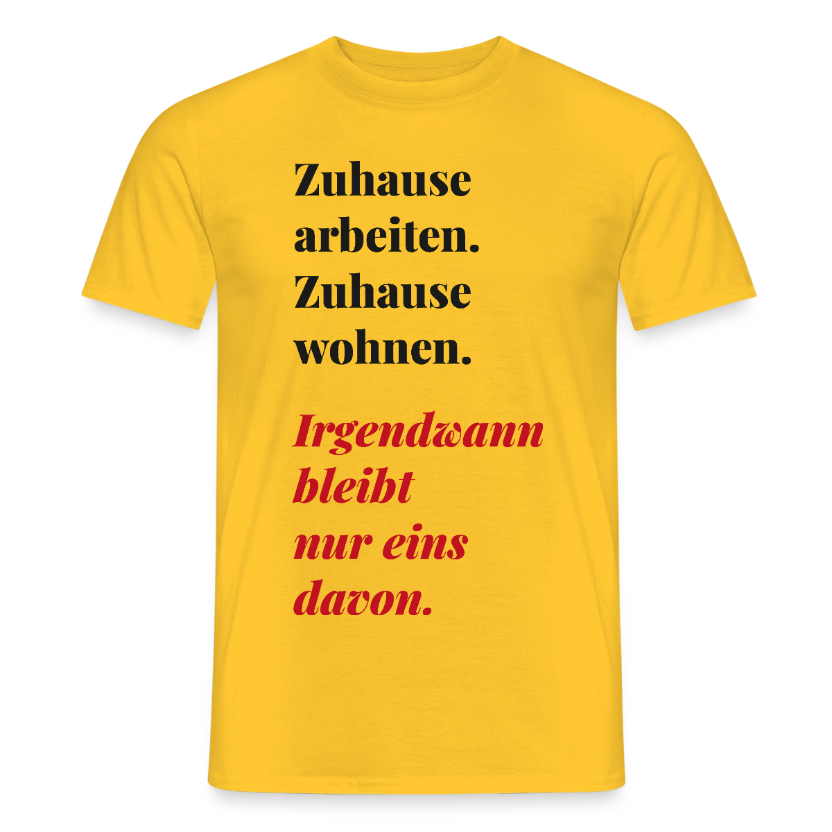Zuhause arbeiten, zuhause wohnen Motiv-T-Shirt für Männer, Farbe Gelb