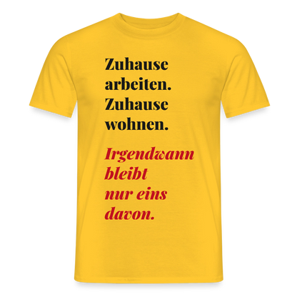 Zuhause arbeiten, zuhause wohnen Motiv-T-Shirt für Männer, Farbe Gelb