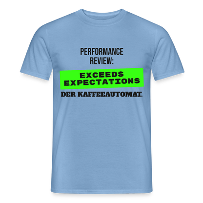 Performance Review: Exceeds Expectations. Der Kaffeeautomat. Motiv-T-Shirt für Männer, Farbe Carolina Blue