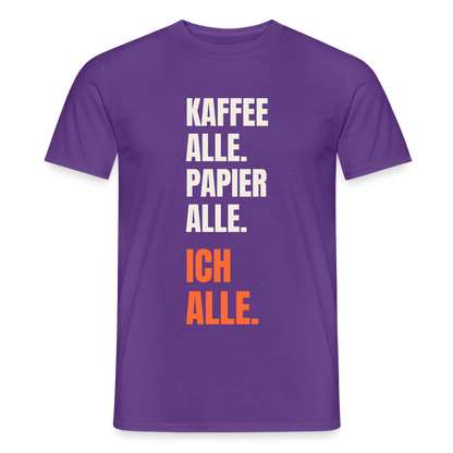 Kaffee alle. Papier alle. Ich alle. Motiv-T-Shirt für Männer, Farbe Lila