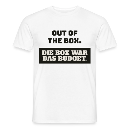 Out of the Box. Die Box war das Budget. Motiv-T-Shirt für Männer, Farbe Weiß