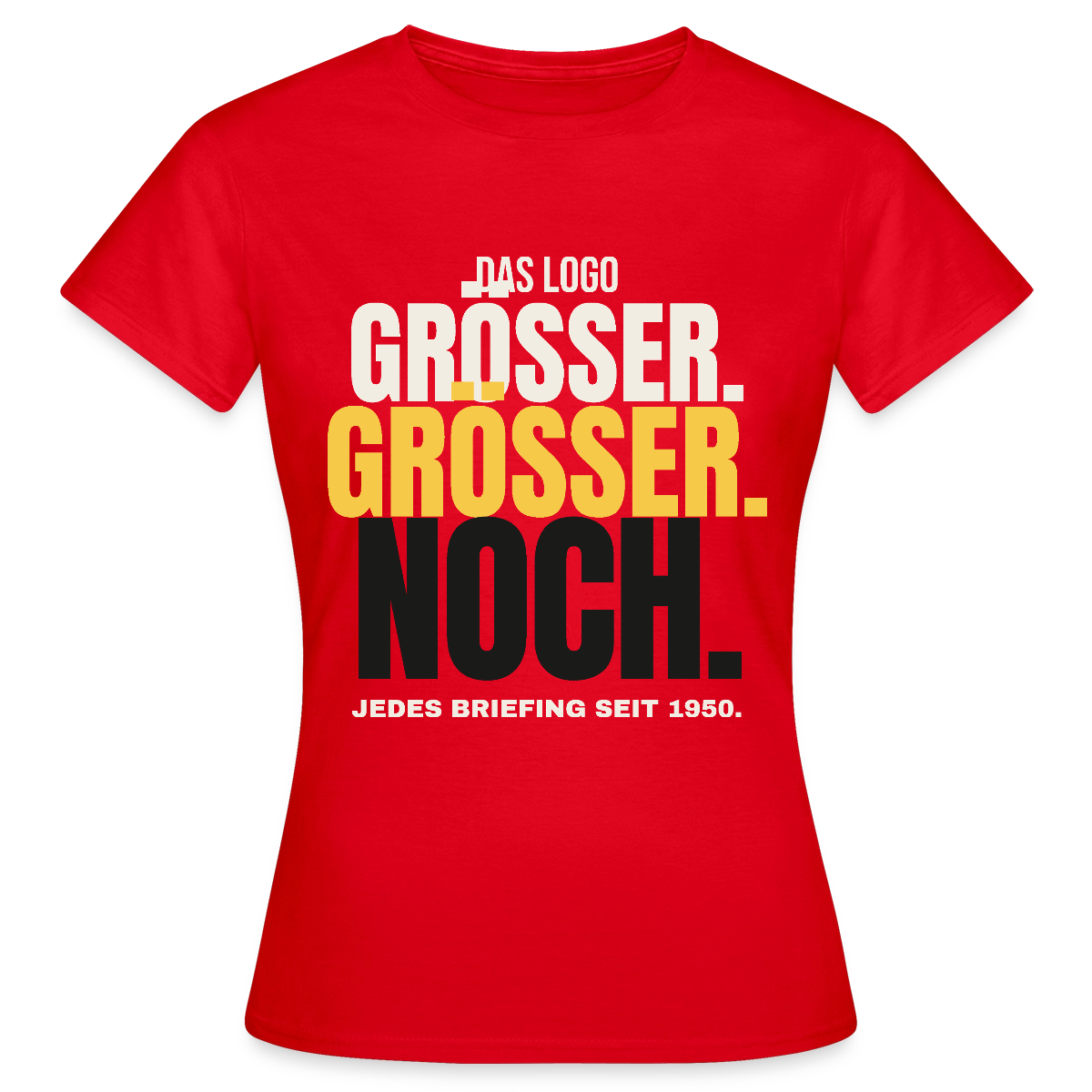Das Logo größer. Größer. Noch. Jedes Briefing seit 1950. Motiv-T-Shirt für Frauen, Farbe Rot