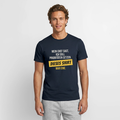 "Ich soll Prioritäten setzen. Dieses Shirt war eine." Motiv-T-Shirt für Männer, Farbe Navy