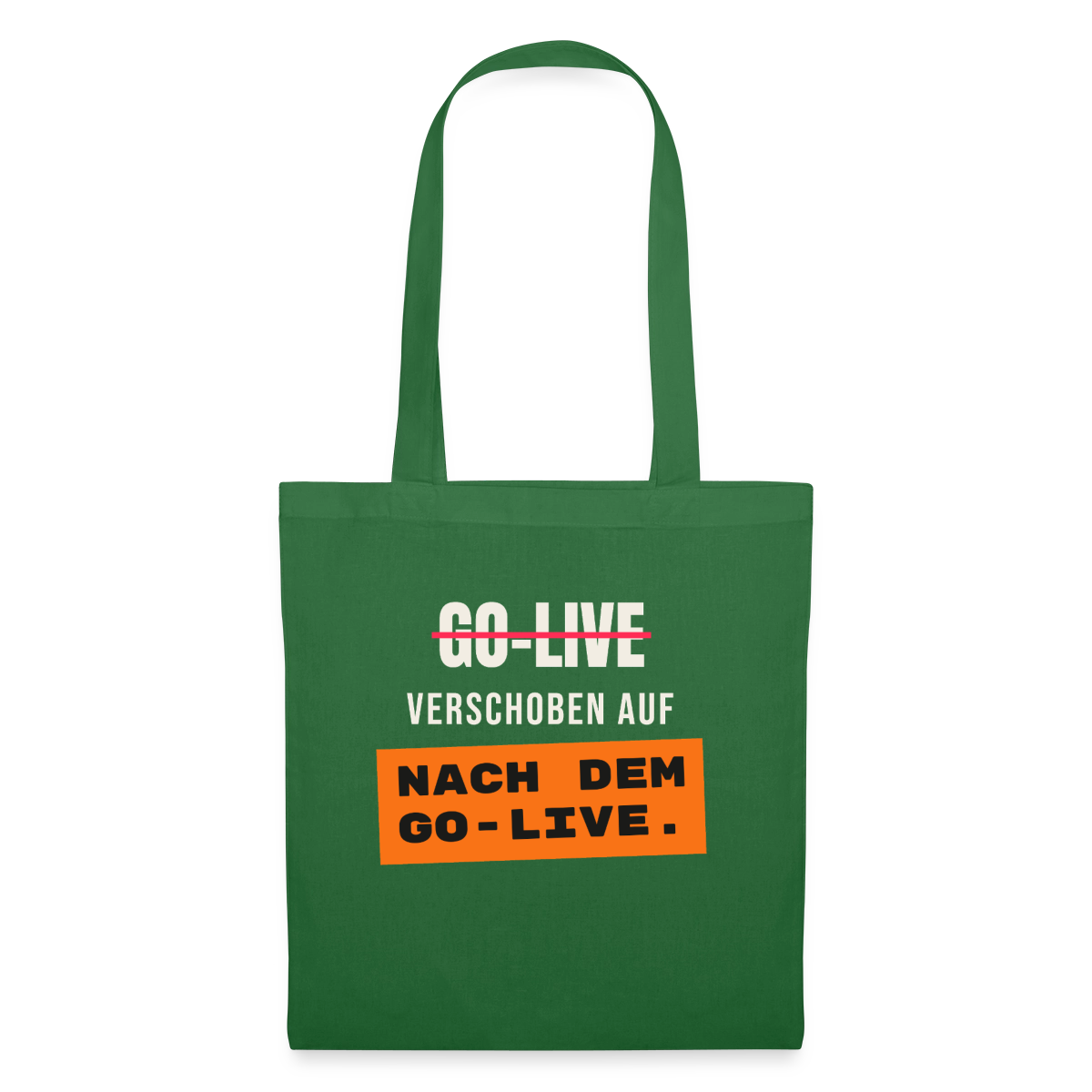 Go-Live verschoben auf nach dem Go-Live. Stoffbeutel, Farbe Fichte
