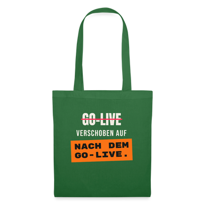 Go-Live verschoben auf nach dem Go-Live. Stoffbeutel, Farbe Fichte