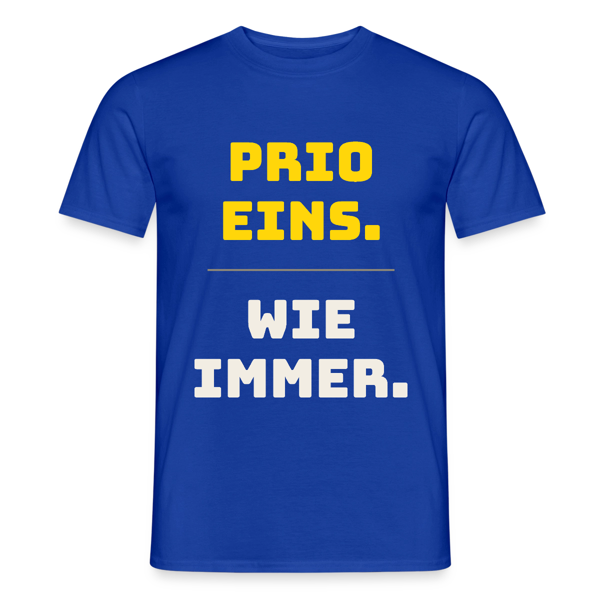 "Prio eins. Wie immer." Motiv-T-Shirt für Männer, Farbe Dunkelblau