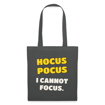 Hocus Pocus, I cannot focus. Stoffbeutel, Farbe Graphite