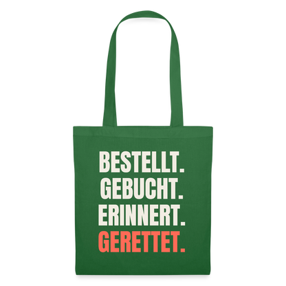 Bestellt. Gebucht. Erinnert. Gerettet. Stoffbeutel, Farbe Fichte