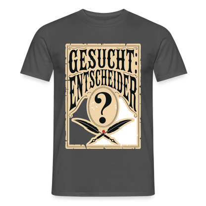 Gesucht: Entscheider. Steckbrief-Motiv Motiv-T-Shirt für Männer, Farbe Anthrazit