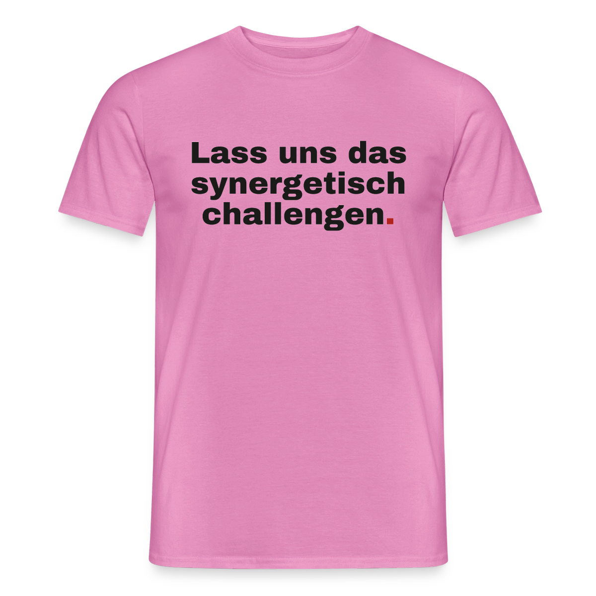 "Lass uns das synergetisch challengen." Motiv-T-Shirt für Männer, Farbe Pink